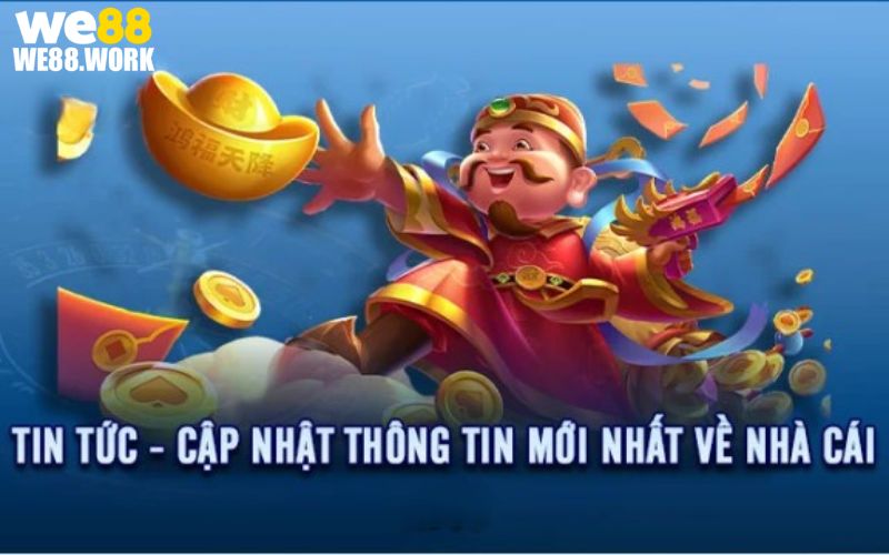 Tin tức We88 cập nhật thông tin nóng hổi và mới nhất